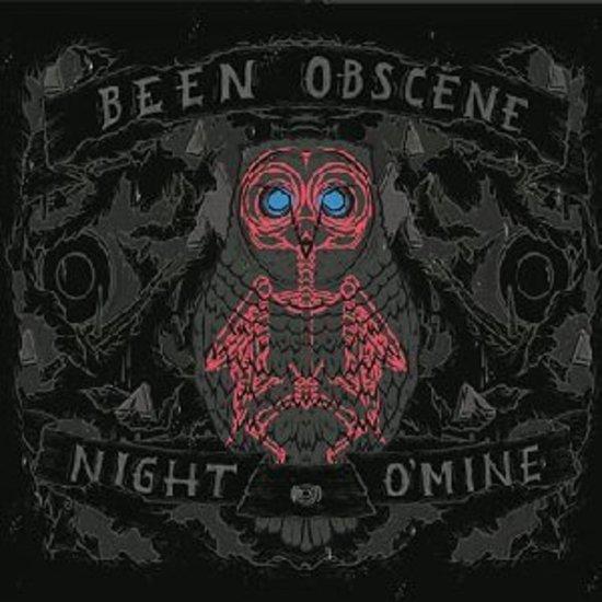 Been Obscene - Night O'Mine
