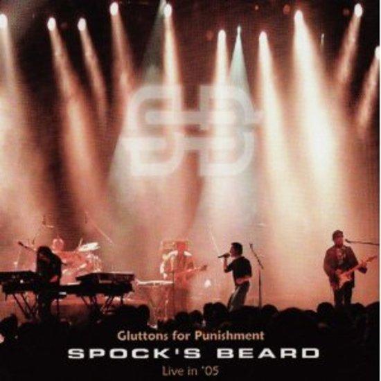 Spock's Beard - Gluttons for Punishment Live in 05