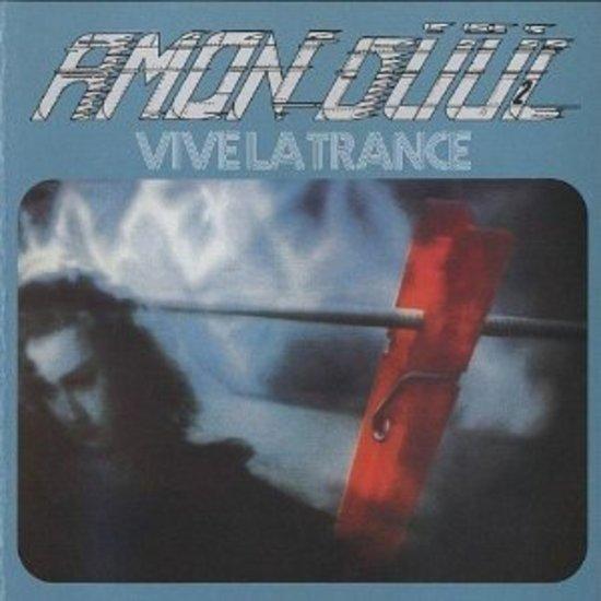 Amon Düül II - Viva la Trance