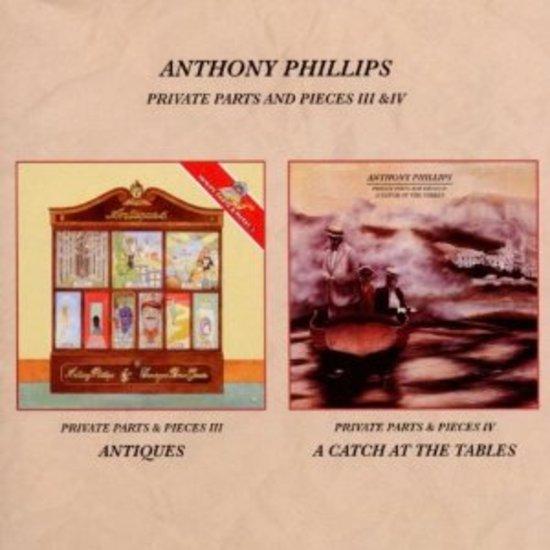 Phillips, Anthony - Private Parts and Pieces III & IV Antiques/A catch at the table
