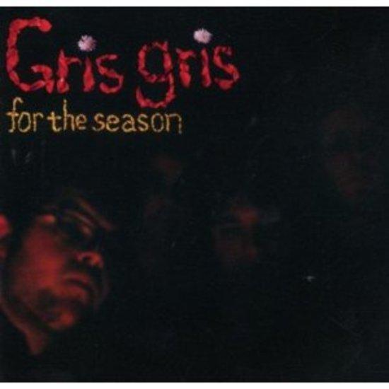 Gris Gris - For the Season