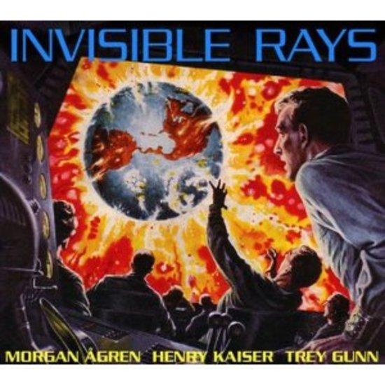 Agren, Morgan / Henry Kaiser / Trey Gunn - Invisible Rays
