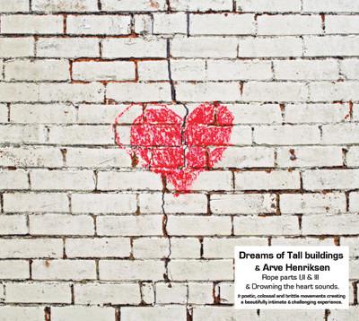 Dreams Of Tall Buildings & Arve Henriksen - Rope / Drowning The Heart Sounds Is Heard Again