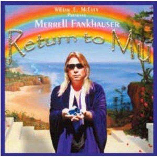 Fankhauser, Merrell - Return To Mu + Bonus Tracks + DVD