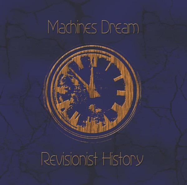 Machines Dream - Revisionist History