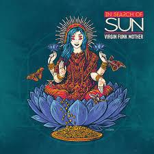 In Search Of Sun - Virgin Funk Mother -> MONUMENTS