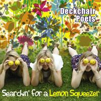 Deckchair Poets - Searchin' For A Lemon Squeezer