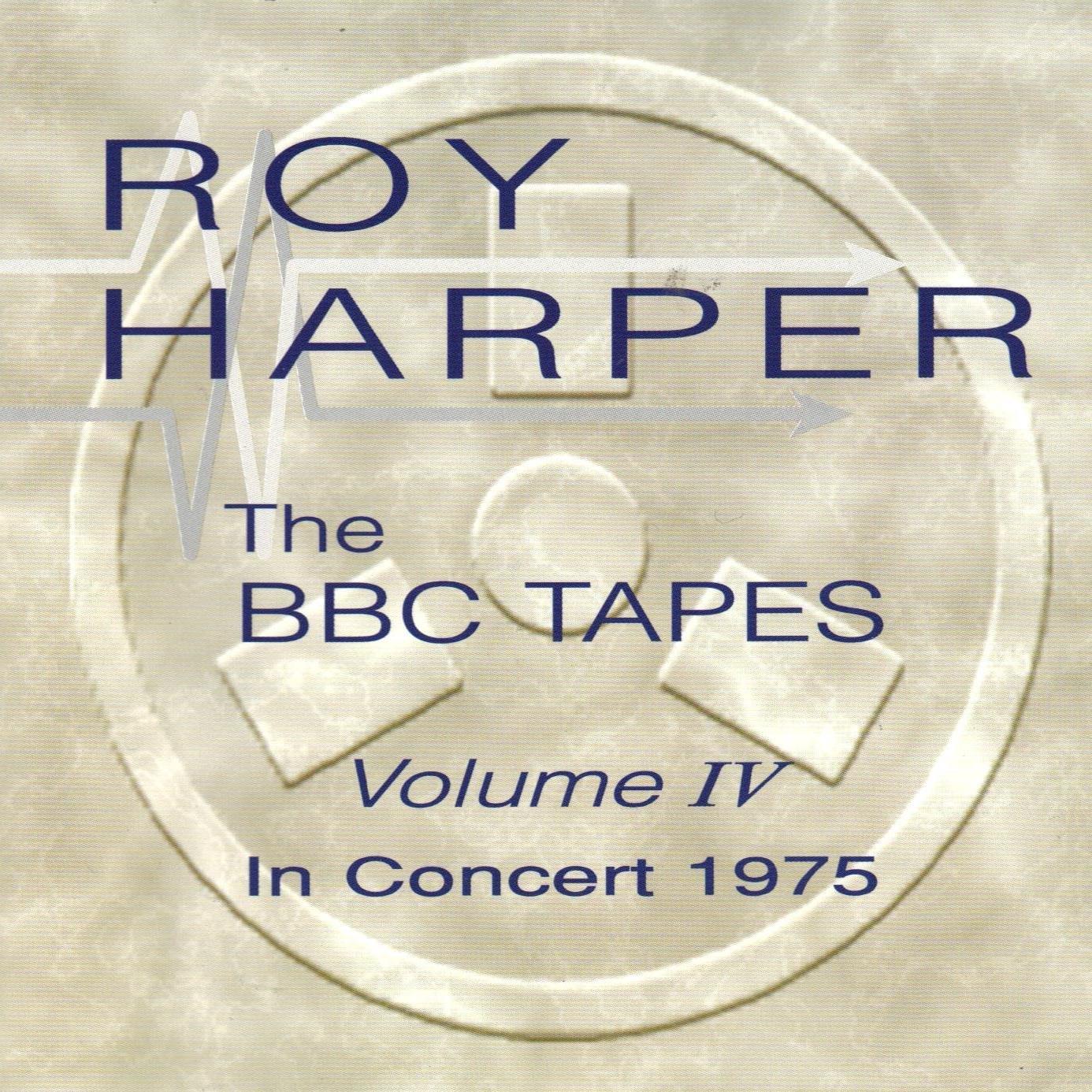Harper, Roy - BBC Tapes Vol. 4 (In Concert 1975)