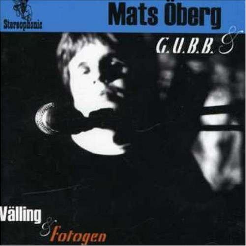 Öberg, Mats & G.U.B.B. - Valling & Fotogen