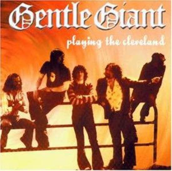 Gentle Giant - Playing the Cleveland
