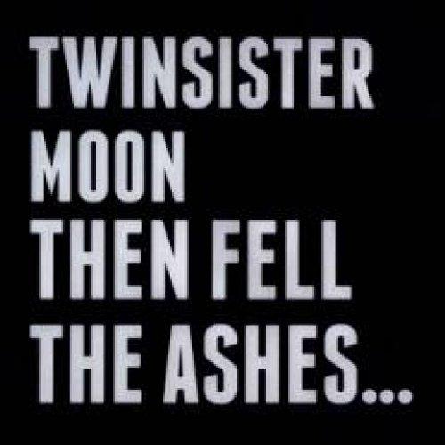Twinsistermoon - Then Fell the Ashes...