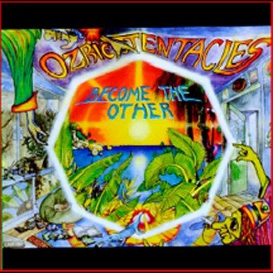 Ozric Tentacles - Become the Other DOVETAIL