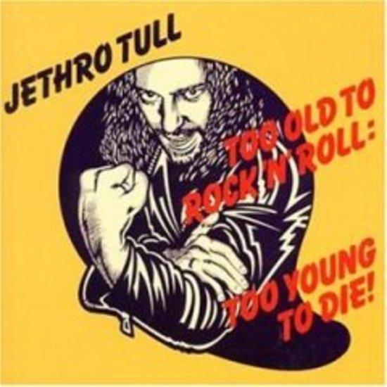 Jethro Tull - Too Old To Rock 'n' Roll: Too Young To Die (Remastered)+ 2BONUSTRACKS