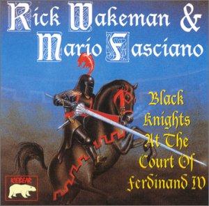 Rick Wakeman & Mario Fasciano - Black Knights At The Court Of Ferdinand IV