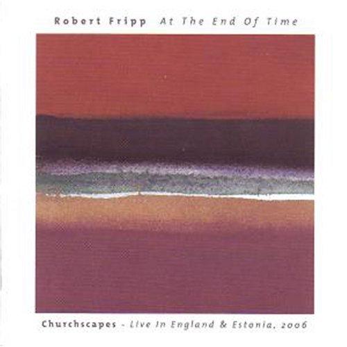 Fripp, Robert - Churchscapes Live in England & Estonia 2006