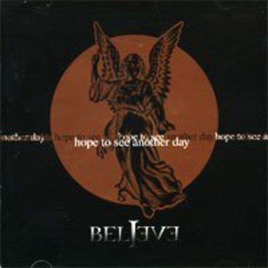 Believe (ex Collage) - Hope to See Another Day