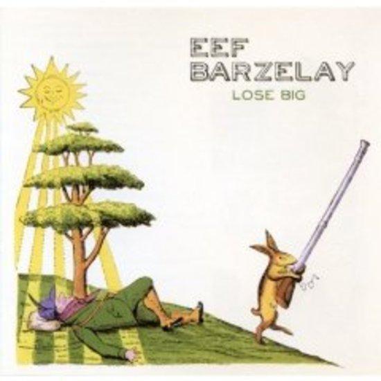 Eef Barzelay - Lose Big +2 Bonustracks