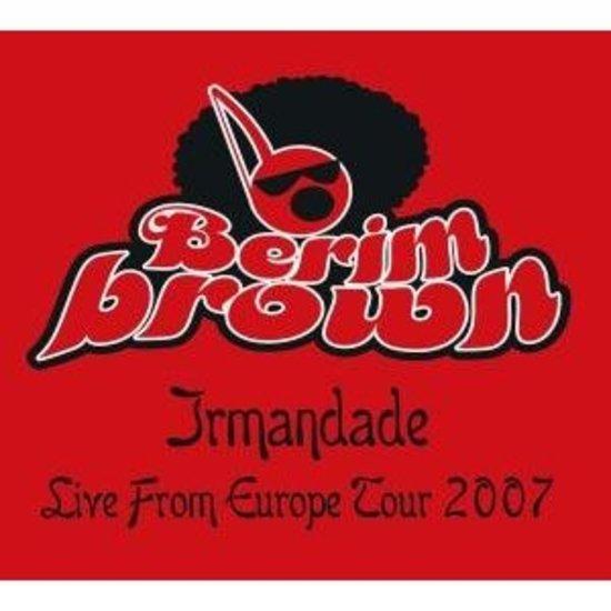 Berimbrown - Irmandade Live 2007