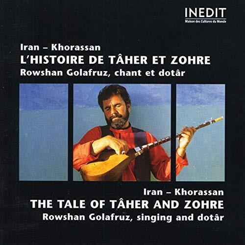 Golafruz, Rowshan - L´Histoire De Taher Et Zohre / The Tale Of Taher And Zohre