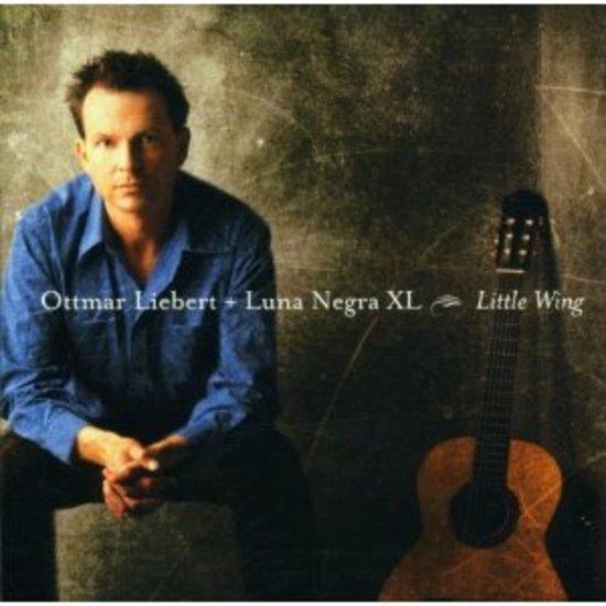 Liebert, Ottmar + Luna Negra XL - Little Wing