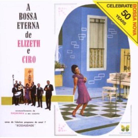 Cardoso, Elizeth & Cyro, Monteiro - A Bossa Eterna De Elizeth E Ciro