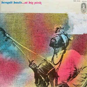 Bengali Bauls - ...At Big Pink