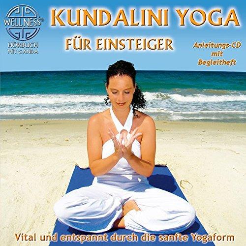 Canda - Kundalini Yoga für Einsteiger - Vital und entspannt durch die sanfte Yogaform (inkl. Begleitheft)