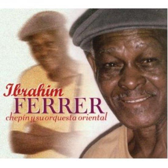 Ferrer, Ibrahim - Chepin y su orquestra oriental