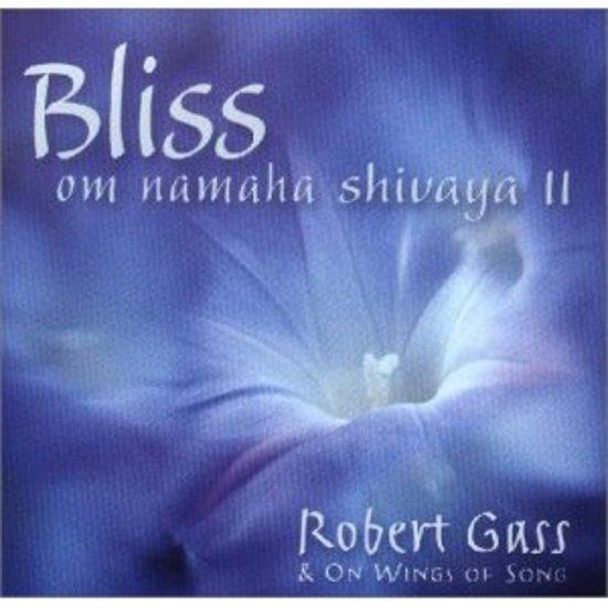 Gass, Robert & On Wings Of Song - Bliss Om Namah Shivaya II