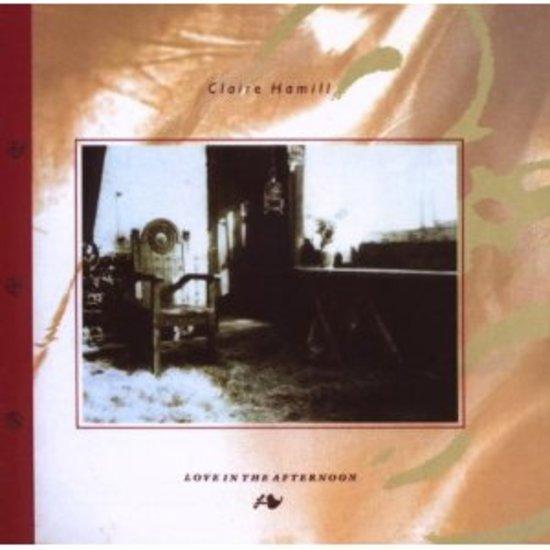 Hamill, Claire - Love in the Afternoon +2 Bonustracks