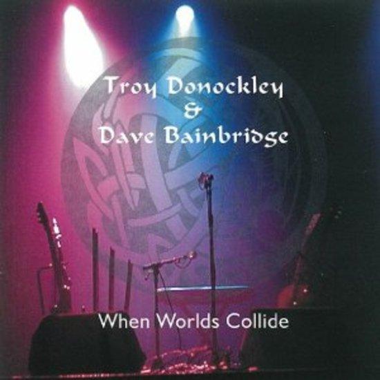 Donockley, Troy & Dave Bainbridge - When Worlds Collide