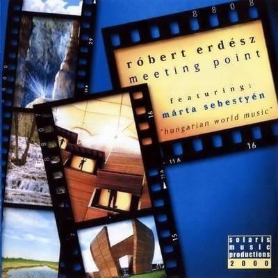 Róbert, Erdész Featuring Márta Sebestyén - Meeting Point