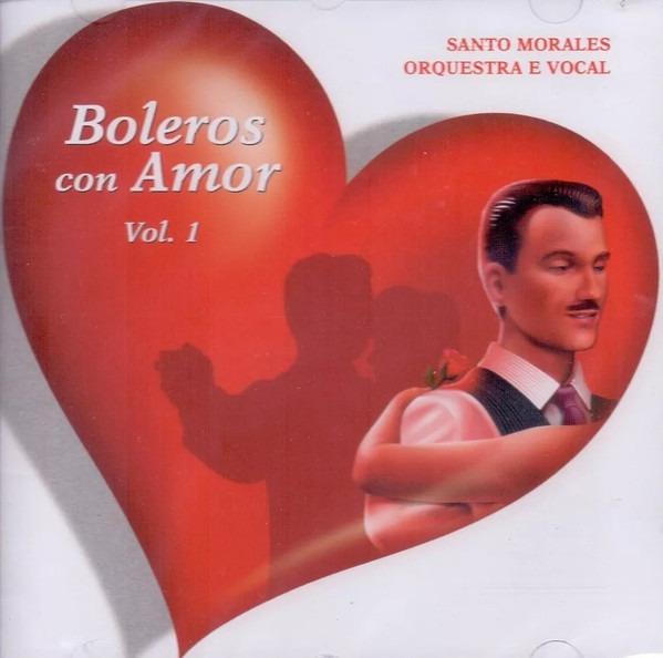 Morales, Santo - Boleros Con Amor Vol. 1