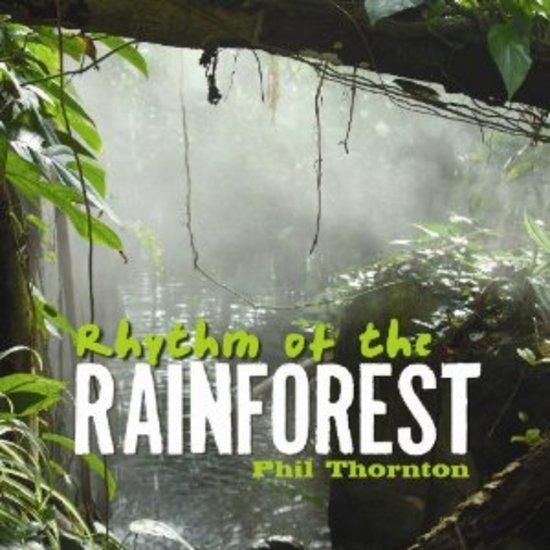 Thornton, Phil - Rhythm of the Rainforest