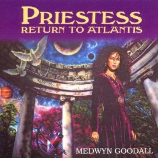 Goodall, Medwyn - Priestess Return to Atlantis