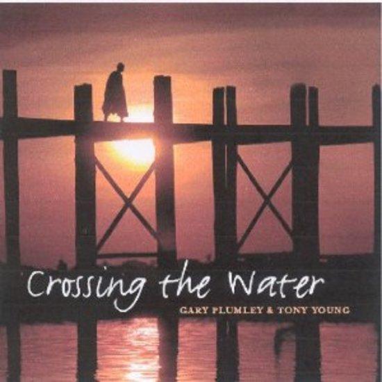 Plumley, Gary & Young, Tony - Crossing the Water