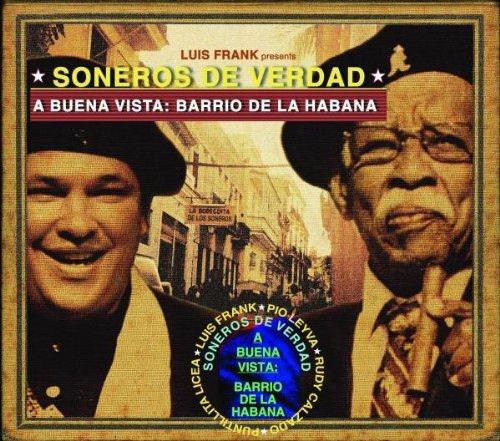 Soneros de Verdad - A Buena Vista - Barrio de la Habana