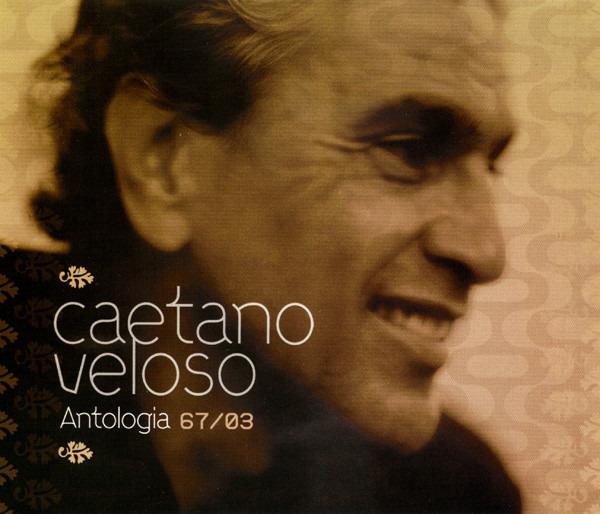 Veloso, Caetano - Antologia 67/03