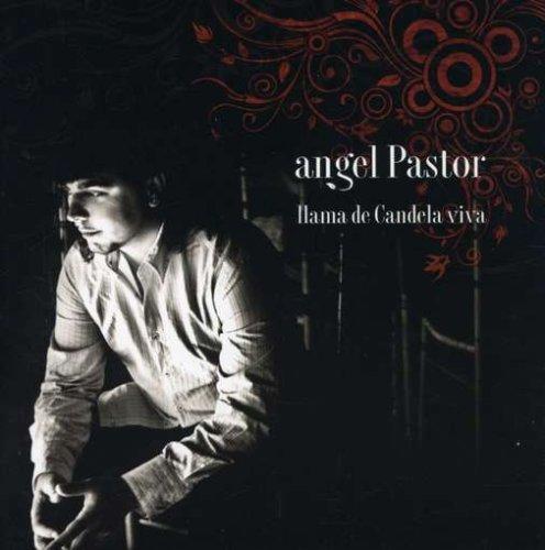 Angel Pastor - Llama de Candela viva