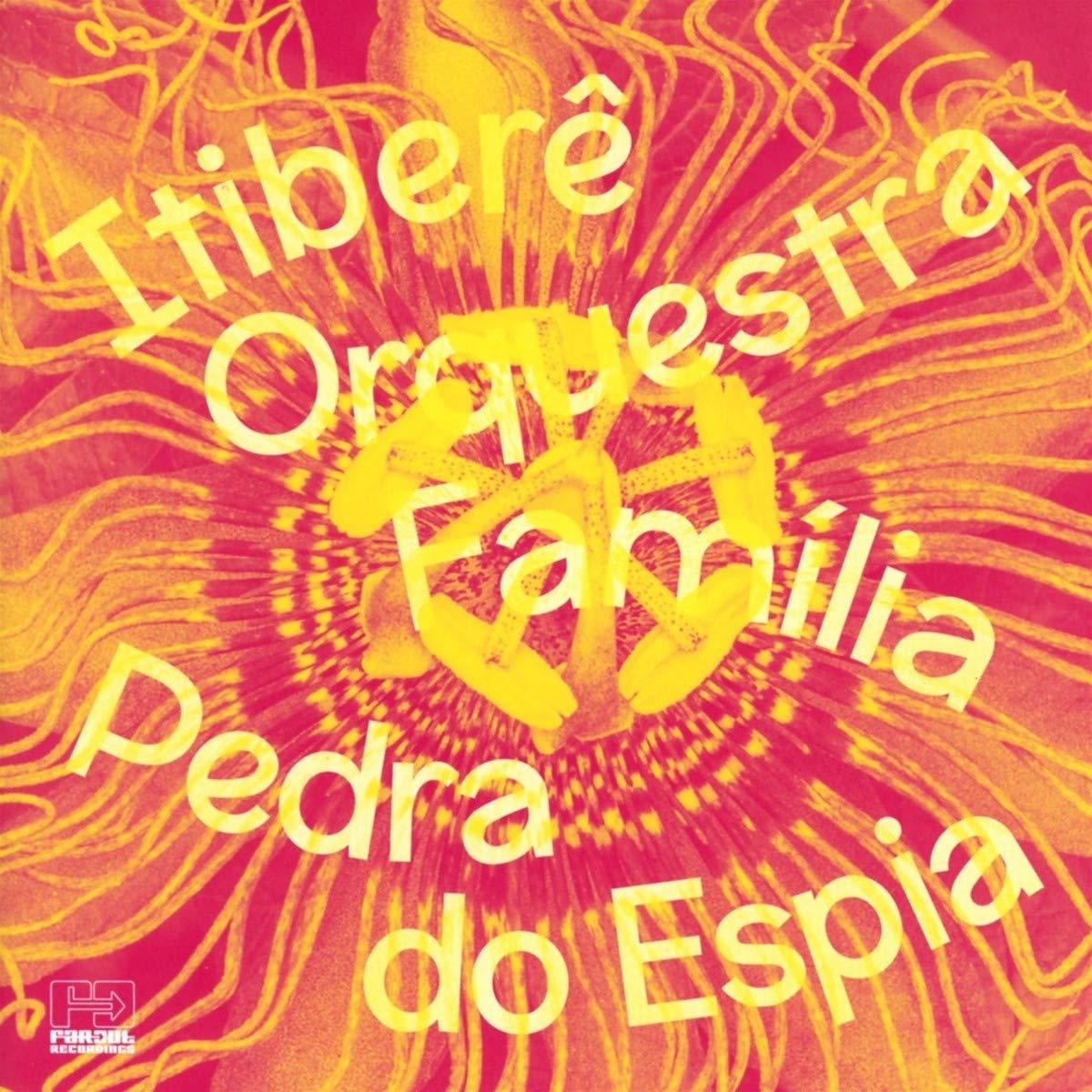 Itibere Orquestra Familia - Pedra Do Espia