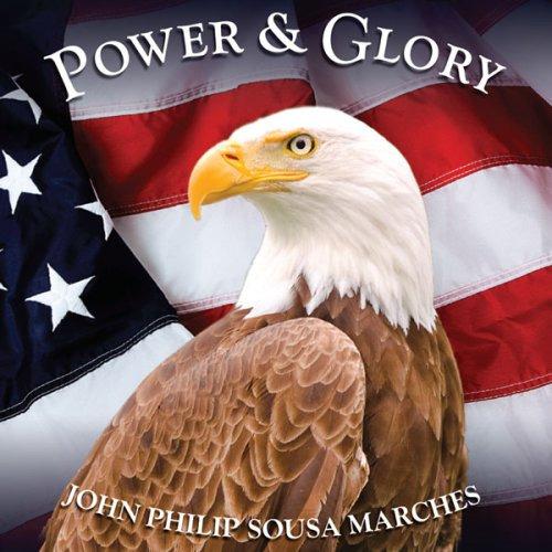 Sousa, John Philip Marches - Power & Glory