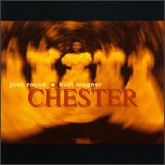 Rouse, Josh & Kurt Wagner - Chester