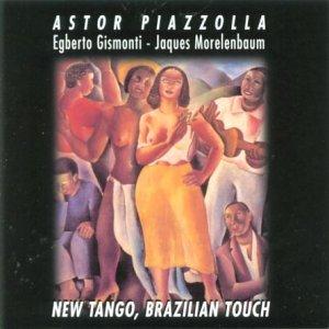 Piazzolla, Astor / Gismonti / Morelenbaum - New Tango, Brazilian Touch