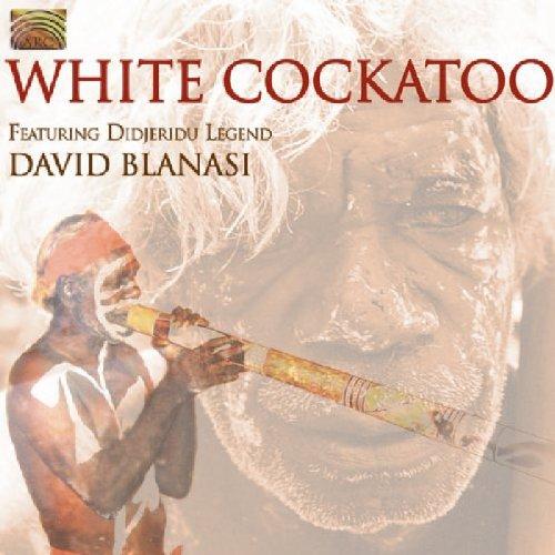 White Cockatoo Performing Group - White Cockatoo DAVID BLANASI