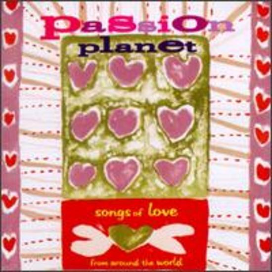 VA - Passion Planet Songs Of Love From Around The World CLAUDIA GÓMEZ SONGHAI