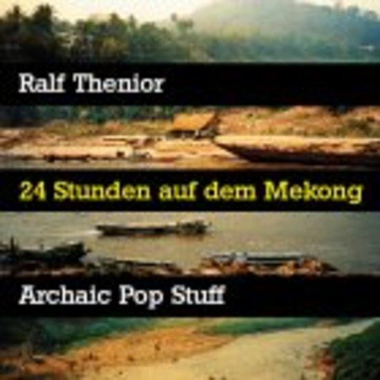 Thenior, Ralf - 24 Stunden auf dem Mekong