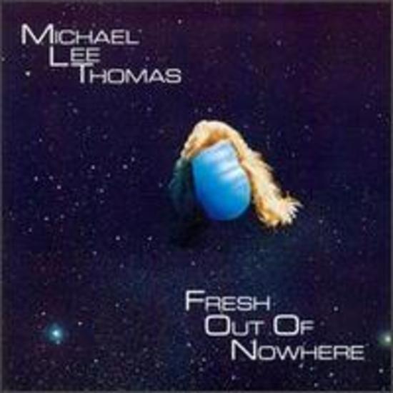 Thomas, Michael Lee - Fresh out of Nowhere