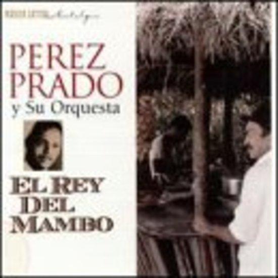 Prado, Perez y Su Orquesta - El Rey Del Mambo