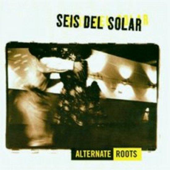 Seis Del Solar - Alternate Roots