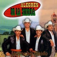 Alegres de la Sierra - Suerte He Tenido